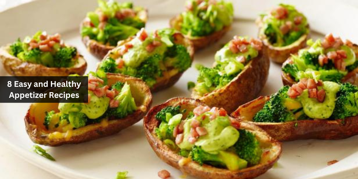 8 Easy and Healthy Appetizer Recipes