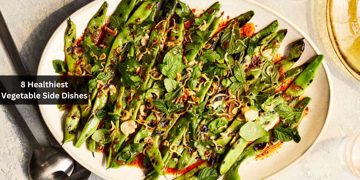 8 Healthiest Vegetable Side Dishes
