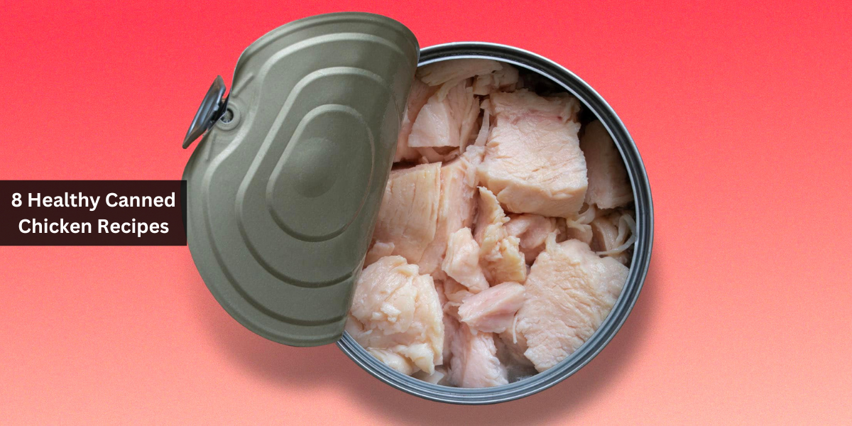 8 Healthy Canned Chicken Recipes