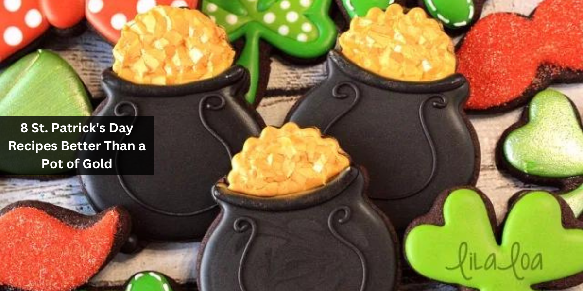 8 St. Patrick's Day Recipes Better Than a Pot of Gold