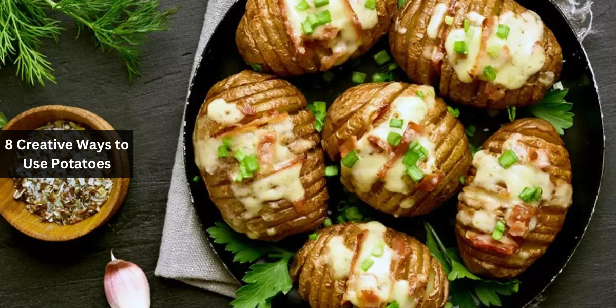 8 Creative Ways to Use Potatoes